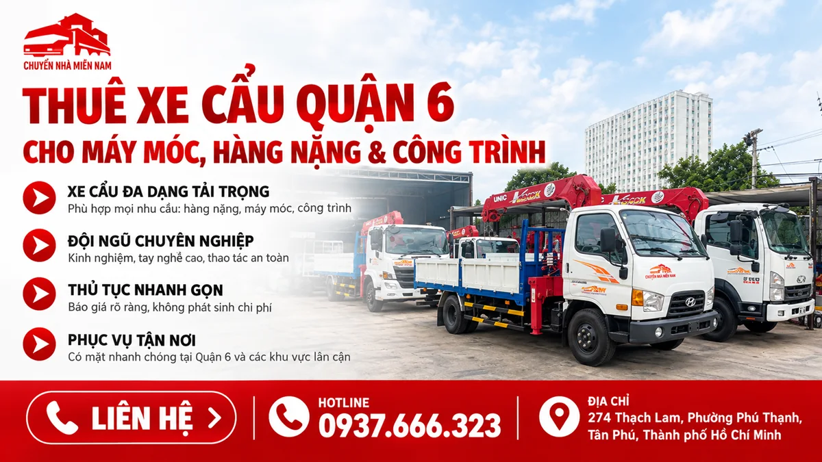 Thuê xe cẩu quận 6 1 Chuyển Nhà Miền Nam cung cấp dịch vụ thuê xe cẩu Quận 6 cho máy móc, hàng nặng và công trình